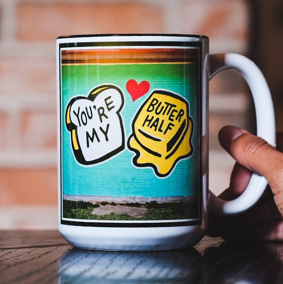 You're my Butter Half Coffee Mug