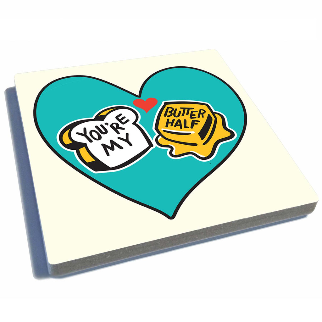 You're my Butter Half Magnet