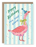 Happy Birthday You Silly Goose Card