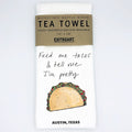 Feed Me Tacos & Tell Me I'm Pretty Tea Towel