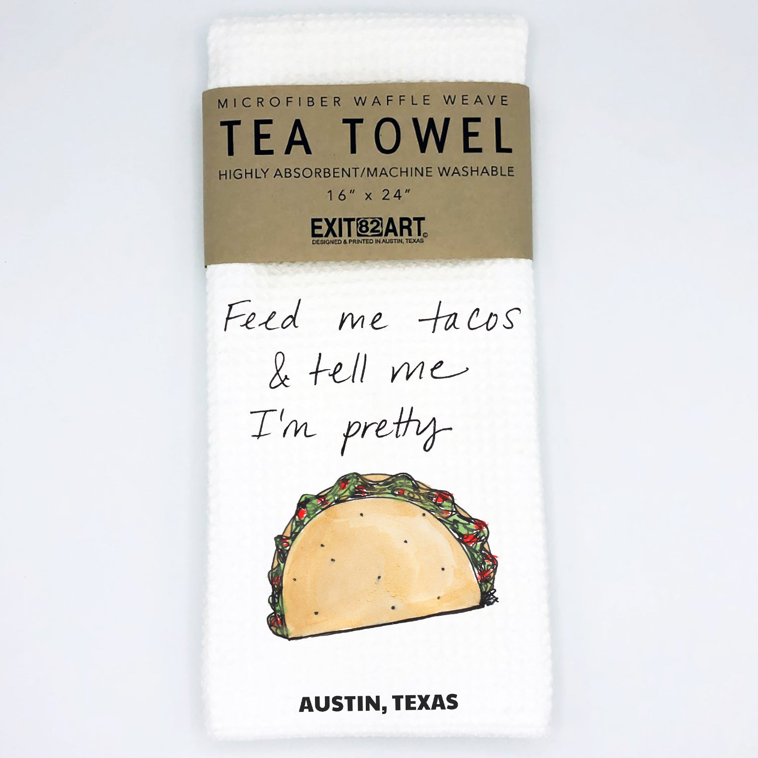 Feed Me Tacos & Tell Me I'm Pretty Tea Towel