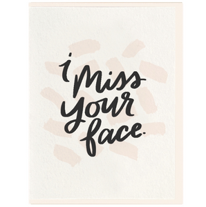 I Miss Your Face Card